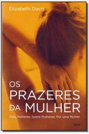 Os Prazeres da Mulher - Elizabeth Davis