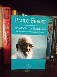 Pedagogia da Esperança - um Reencontro Com a Pedagogia do Oprimido - Paulo Freire