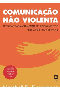 Comunicação Não Violenta ( Novo ) - Marshall B. Rosenberg