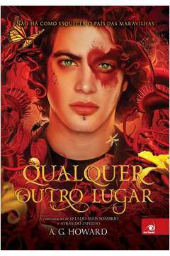 Qualquer Outro Lugar ( Novo ) -  A. G. Howard