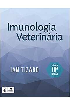 Imunologia Veterinária (6ª Edição) -  Ian R. Tizard