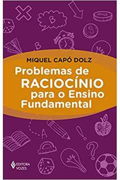 Problemas de Raciocínio para o Ensino Fundamental ( Novo )  - Miquel Capó Dolz