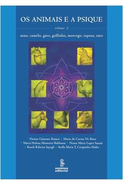 Os Animais e a Psique - Volume 2 - Maria Helena Monteiro Balthazar e Outros