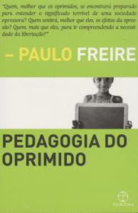 Pedagogia do Oprimido - Paulo Freire