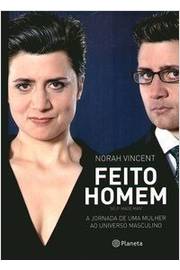 Feito Homem - Norah Vincent