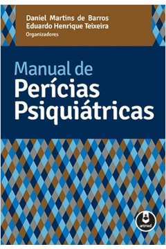 Manual de Pericias Psiquiátricas ( Novo ) - Daniel Martins de Barros/eduardo Henrique Teixeira