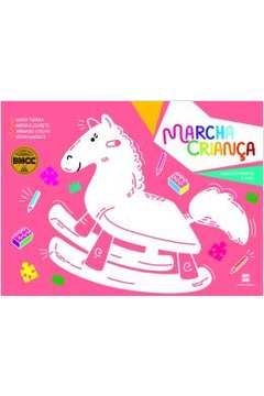 Marcha Criança: Educação Infantil - 2 Anos ( Novo ) - Maria Teresa e Outros