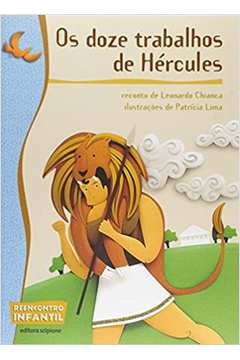 Coleção Reencontro: os Doze Trabalhos de Hércules ( Novo ) - Leonardo Chianca e Patrícia Lima