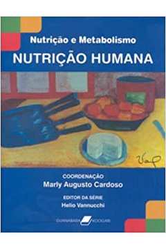 Nutrição e Metabolismo - Nutrição Humana - Marly Augusto Cardoso