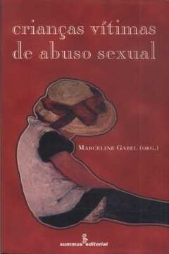 Crianças Vitimas de Abuso Sexual - Marceline Gabel / Sonia Goldfeder / Carlota Gomes