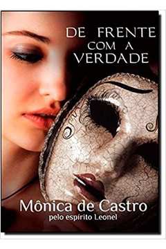 De Frente Com a Verdade - Mônica de Castro