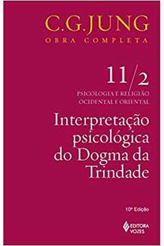 Interpretação Psicológica do Dogma da Trindade Vol. 11/2 (novo) - C. G. Jung