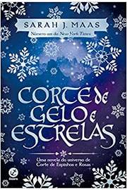 Corte de Gelo e Estrelas - Livro 4 - Corte de Espinhos e Rosas 12ª Ed. - Sarah J. Maas