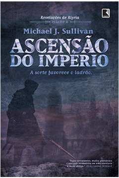 Ascensao do Imperio a Sorte Favorece o Ladrao Vol. 2 - Michael J. Sullivan / Jose Roberto Oshea
