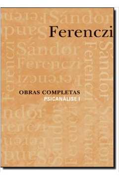 Obras Completas Psicanálise I ( Novo ) - Ferenczi