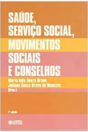 Saúde, Serviço Social, Movimentos Sociais e Conselhos - 2ª Edição - Maria Inês S. Bravo; Juliana Souza B. de Menezes