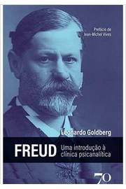 Freud - uma Introdução à Clínica Psicanalítica ( Novo ) - Leonardo Goldberg