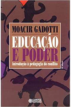 Educação e Poder: Introdução à Pedagogia... - Moacir Gadotti