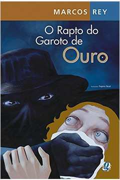 O Rapto do Garoto de Ouro - 12ª Ed - Marcos Rey