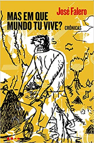 Mas em Que Mundo Tu Vive? Crônicas - José Falero