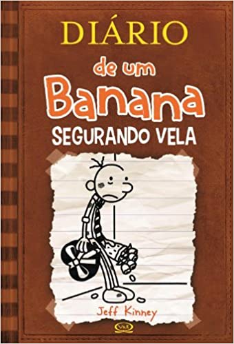 Diário de um Banana: Segurando Vela ( Volume 7 ) - Jeff Kinney