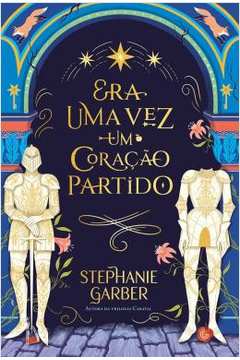 Era um Coração Partido ( Novo ) - Stephanie Garber