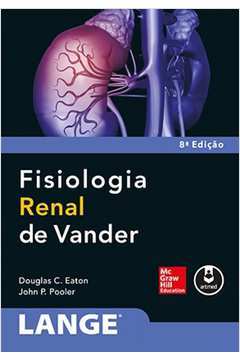 Fisiologia Renal de Vander - 8ª Edição - Douglas C. Eaton / John P. Pooler