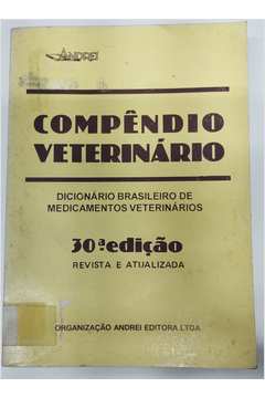 Compêndio Veterinário - Dicionário Brasileiro de Medicamentos 30ª Ed. - Vários Autores