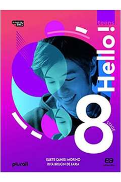Hello! Teens - 8º Ano - Espiral ( Novo ) Eliete Canesi Morino / Rita Brugin de Faria