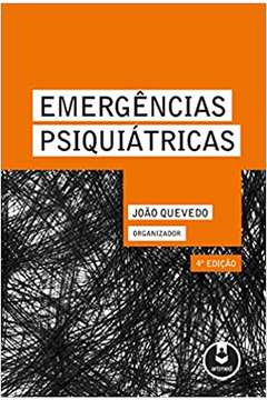 Emergências Psiquiátricas ( Novo ) - João Quevedo