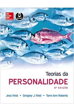 Teorias da Personalidade - 8ª Edição ( Novo ) - Jess Feist / Gregory J. Feist / Tomi-ann Roberts