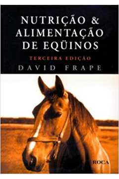Nutrição & Alimentação de Equinos - 3ª Edição - David Frape
