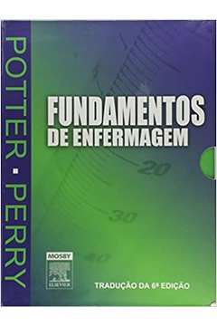 Fundamentos de Enfermagem (6ª Edição) - Patricia Potter