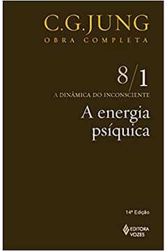 Energia Psíquica: a Dinâmica do Inconsciente ( Volume 8/1 ) - C. G. Jung
