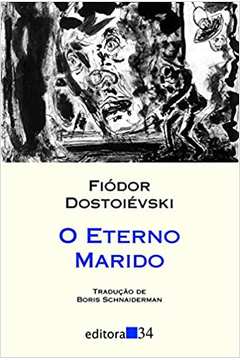 O Eterno Marido ( Novo ) - Fiódor Dostoiévski