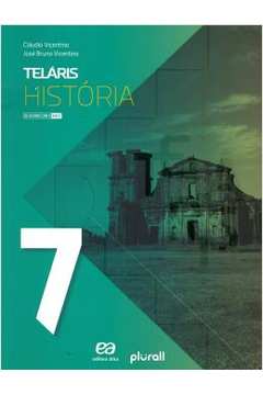 Telaris Historia 7º Ano ( Novo ) - Claudio Vicentino / Jose Bruno Vicentino