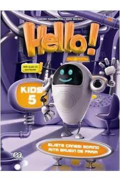 Hello! Kids 5: Ensino Fundamental - Anos Iniciais ( Novo ) - Eliete Canesi Morino / Rita Brugin de Faria