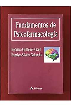 Fundamentos de Psicofarmacologia - Francisco Silveira Graeff