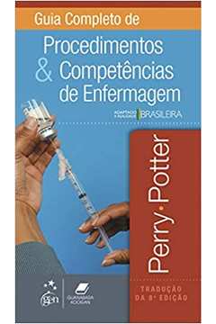 Guia Completo de Procedimentos e Competências de Enfermagem... - Anne G. Anne G. Perry
