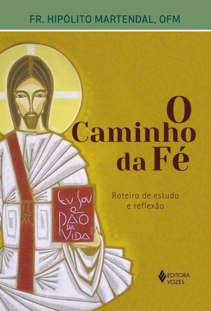 O Caminho da Fé: Roteiro de Estudo e Reflexão