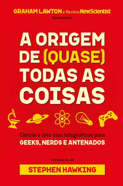 A Origem de (quase) Todas as Coisas: Ciência a Jato Com Infográficos