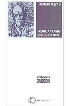 Freud: a Trama dos Conceitos (novo) - Renato Mezan