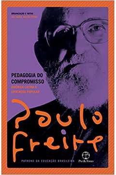 Pedagogia do Compromisso: América Latina e Educação Popular ( Novo ) - Paulo Freire