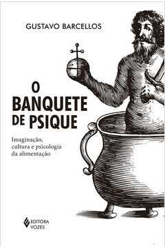 O Banquete de Psique - Gustavo Barcellos