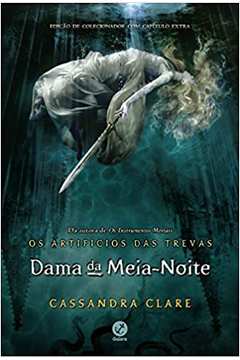 Os Artifícios das Trevas: Dama da Meia-noite ( Volume 1 ) - Cassandra Clare