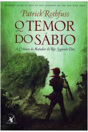 Temor do Sábio - Patrick Rothfuss; Vera Ribeiro