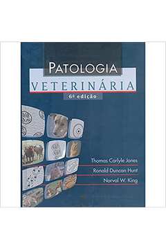 Patologia Veterinária (6ª Edição) - Thomas Carlyle Jones