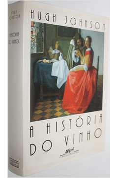 A História do Vinho - Hugh Johnson