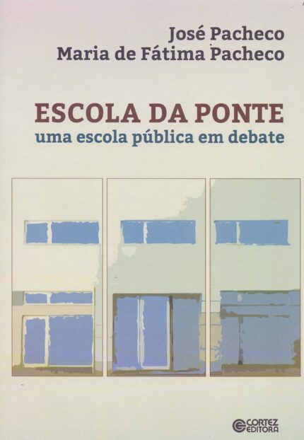 Escola da Ponte: uma Escola Pública Em Debate ( Novo )