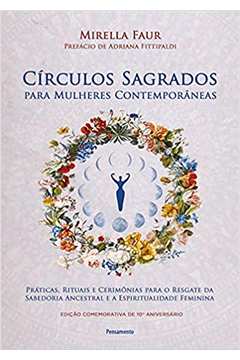 Círculos Sagrados: para Mulheres Contemporâneas ( Capa Dura ) - Mirella Faur